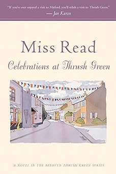 celebrations at thrush green 1st edition miss read ,john s goodall 0618884432, 978-0618884438