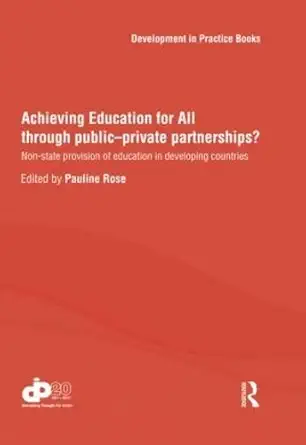 achieving education for all through public private partnerships non state provision of education in