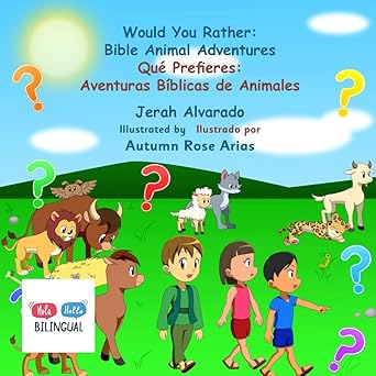 would you rather bible animal adventures a qua prefieres aventuras ba blicas de animales 1st edition jerah