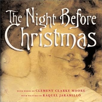 the night before christmas 1st edition clement clarke moore ,raquel jaramillo 0689840535, 978-0689840531