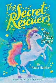 the sea pony 1st edition paula harrison ,sophy williams 148147622x, 978-1481476225