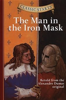 classic startsa the man in the iron mask 1st edition oliver ho ,alexandre dumas ,troy howell ,arthur pober
