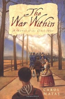 the war within a novel of the civil war 1st edition carol matas ,joseph daniel fiedler 0689829353,