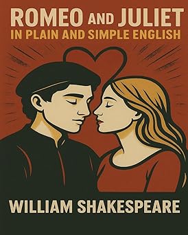 romeo and juliet in plain and simple english 1st edition william shakespeare ,bookcaps 146997374x,