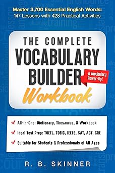 the complete vocabulary builder workbook master 3 700 essential english words 147 lessons with 428 practical