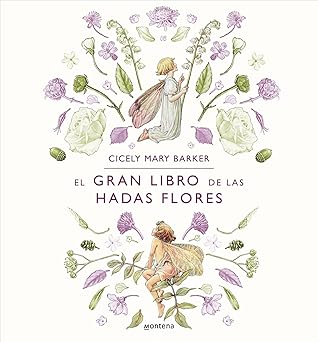 el gran libro de las hadas flores / the complete book of the flower fairies 1st edition cicely mary barker