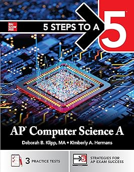 5 steps to a 5 ap computer science a 2025 practice ap tests + ap content review + digital exams 1st edition