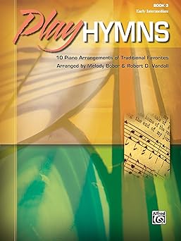 play hymns bk 3 10 piano arrangements of traditional favorites 1st edition melody bober ,robert d vandall