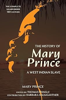 the history of mary prince 1st edition mary prince ,thomas pringle ,barbara baumgartner 1962572072,