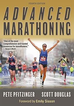 advanced marathoning 1st edition pete pfitzinger ,scott douglas ,emily sisson 1718237472, 978-1718237476