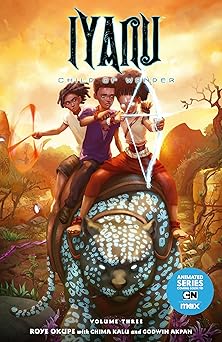 iyanu child of wonder volume 3 1st edition roye okupe ,chima kalu ,godwin akpan ,spoof animation 1506723063,