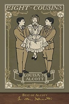 best of alcott eight cousins 1st edition louisa may alcott 1953649475, 978-1953649478