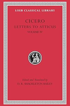 letters to atticus volume iv letters 282a 426 1st edition cicero ,d r shackleton bailey 0674995406,