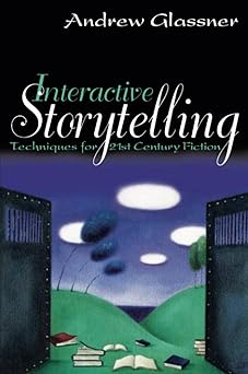 interactive storytelling 1st edition andrew glassner 1568812213, 978-1568812212