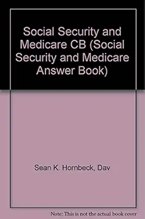 social security and medicare answer book 1st edition david a pratt ,sean k hornbeck 156706132x, 978-1567061321