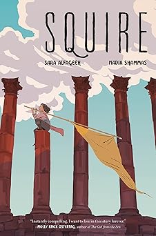squire a graphic novel 1st edition nadia shammas ,sara alfageeh 0062945858, 978-0062945853