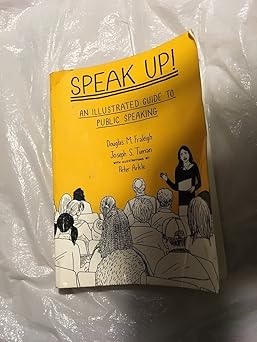 speak up an illustrated guide to public speaking 1st edition douglas m fraleigh ,joseph s tuman ,peter arkle
