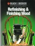 refinishing and finishing wood 1st edition black decker home improvement library 0865737398, 978-0865737396