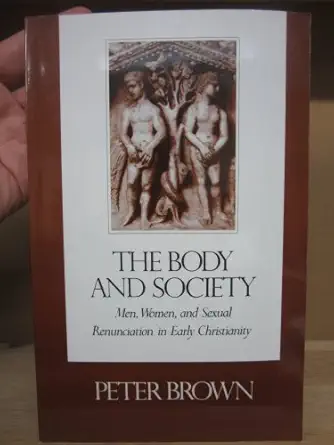 the body and society 1st edition professor peter brown 0231061013, 978-0231061018