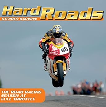 hard roads the road racing season at full throttle 1st edition stephen davison 0856409642, 978-0856409646