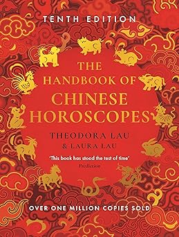 the handbook of chinese horoscopes new and updated 1st edition laura lau 1805220519, 978-1805220510