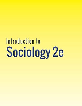 introduction to sociology 2e 1st edition heather griffiths ,eric strayer ,susan cody rydzewski 168092222x,