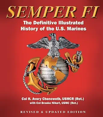 semper fi the definitive illustrated history of the u s marines 1st edition h avery chenoweth ,james brady