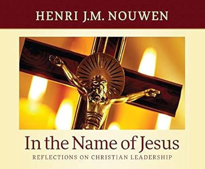 in the name of jesus reflections on christian leadership 1st edition henri j m nouwen ,paul smith 0867168129,