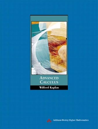 advanced calculus 1st edition wilfred kaplan 0201799375, 978-0201799378