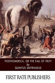 posthomerica or the fall of troy 1st edition quintus smyrnaeus 1503245853, 978-1503245853