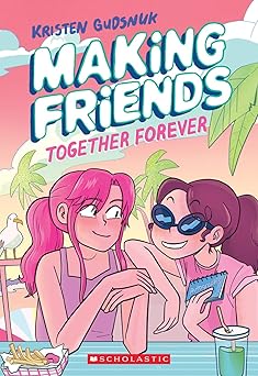 making friends together forever a graphic novel 1st edition kristen gudsnuk 1338630822, 978-1338630824