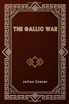 the gallic war de bello gallico 1st edition julius caesar ,w a mcdevitte ,w s bohn 1653247223, 978-1653247226