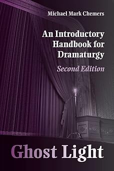ghost light an introductory handbook for dramaturgy 1st edition michael mark chemers ,faedra chatard