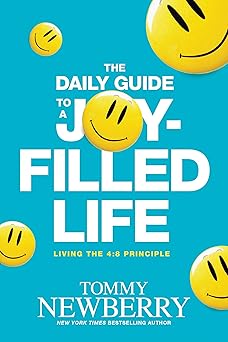 the daily guide to a joy filled life living the 4 8 principle 1st edition tommy newberry 149645071x,