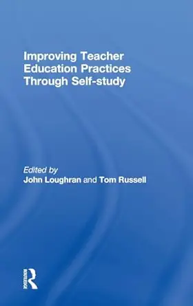 improving teacher education practice through self study 1st edition john loughran ,tom russell 0415276705,