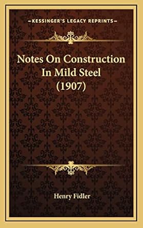 notes on construction in mild steel 1st edition henry fidler 1165056844, 978-1165056842