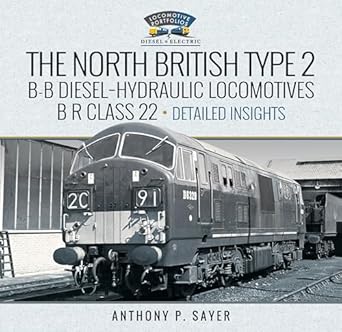 north british type 2 b b diesel hydraulic locomotives b r class 22 volume 2 detailed insights detailed