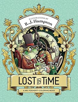 lost in time a mr fogherty coloring book 1st edition r j hampson 1922472409, 978-1922472403