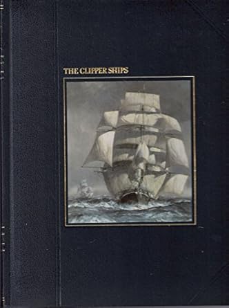 the clipper ships 1st edition a b c whipple ,time life books 0809426781, 978-0809426782