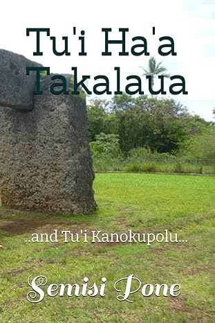 tui haa takalaua and tui kanokupolu 1st edition semisi pone 0908341474, 978-0908341474