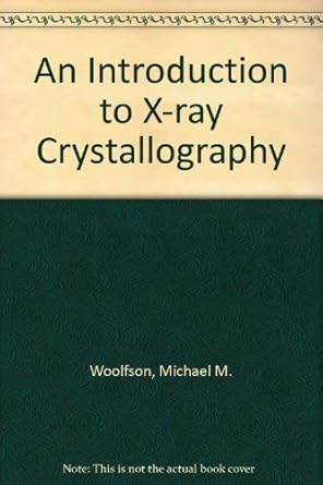 an introduction to x ray crystallography 1st edition michael m woolfson 0521412714, 978-0521412711