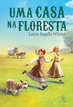 uma casa na floresta little house in the big woods 1st edition ingalls wilder 6555526874, 978-6555526875