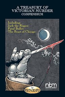 a treasury of victorian murder compendium including jack the ripper the beast of chicago fatal bullet 1st