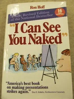 i can see you naked a new   of the national bestsellers on making fearless presentations 1st edition ron hoff