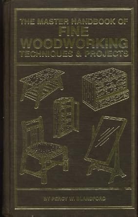 the master handbook of fine woodworking techniques and projects 1st edition percy w blandford 0830696784,