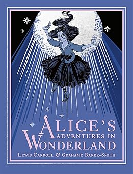 alices adventures in wonderland 1st edition lewis carroll ,grahame baker smith 1787415600, 978-1787415607