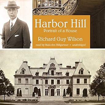 harbor hill portrait of a house 1st edition richard guy wilson ,malcolm hillgartner 1433250586, 978-1433250583