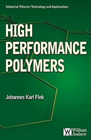 high performance polymers 1st edition johannes karl fink 0815515804, 978-0815515807