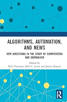 algorithms automation and news new directions in the study of computation and journalism 1st edition neil