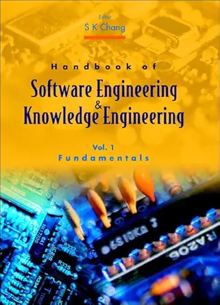 handbook of software engineering and knowledge engineering fundamentals 1st edition s k chang 981024973x,